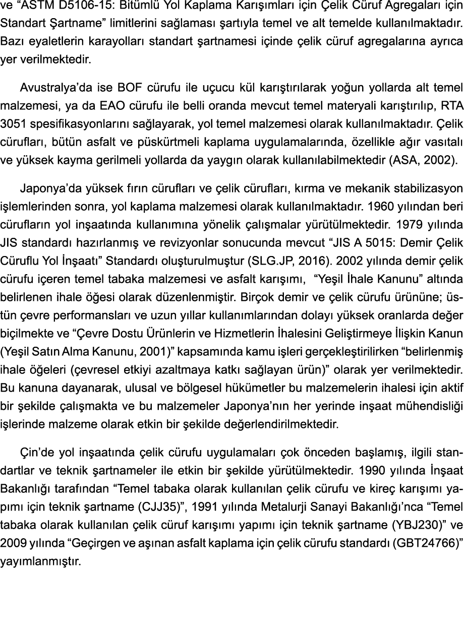 ve  ASTM D5106-15: Bitümlü Yol Kaplama Karışımları için Çelik Cüruf Agregaları için Standart Şartname  limitlerini sa   