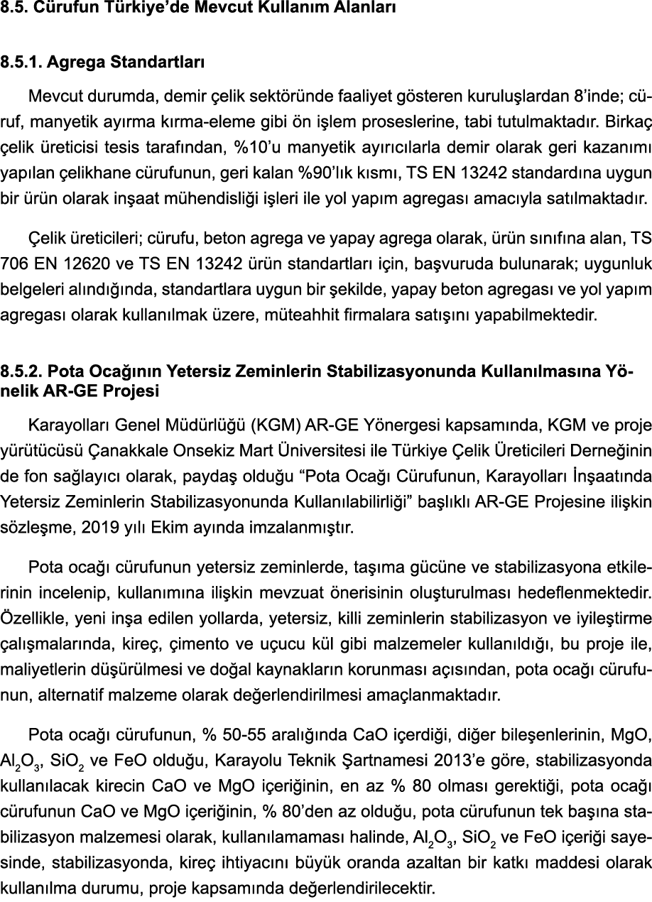 8 5  Cürufun Türkiye de Mevcut Kullanım Alanları 8 5 1  Agrega Standartları Mevcut durumda, demir çelik sektöründe fa   